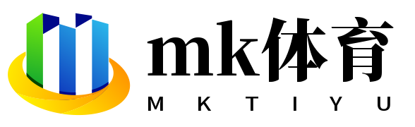mk體育(mksports集團(tuán))股份公司